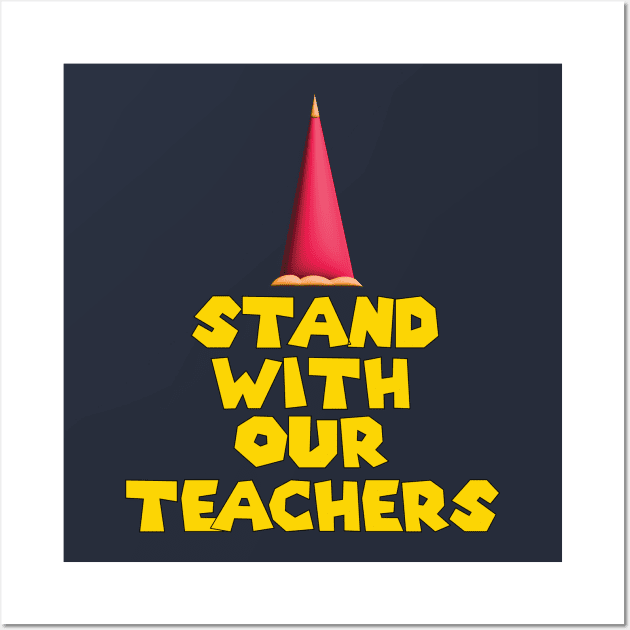 i stand with our teachers Wall Art by tee-Shirter